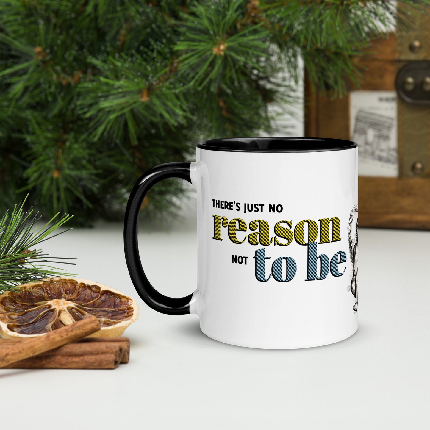Coffee or tea Mug / Reason to be Happy