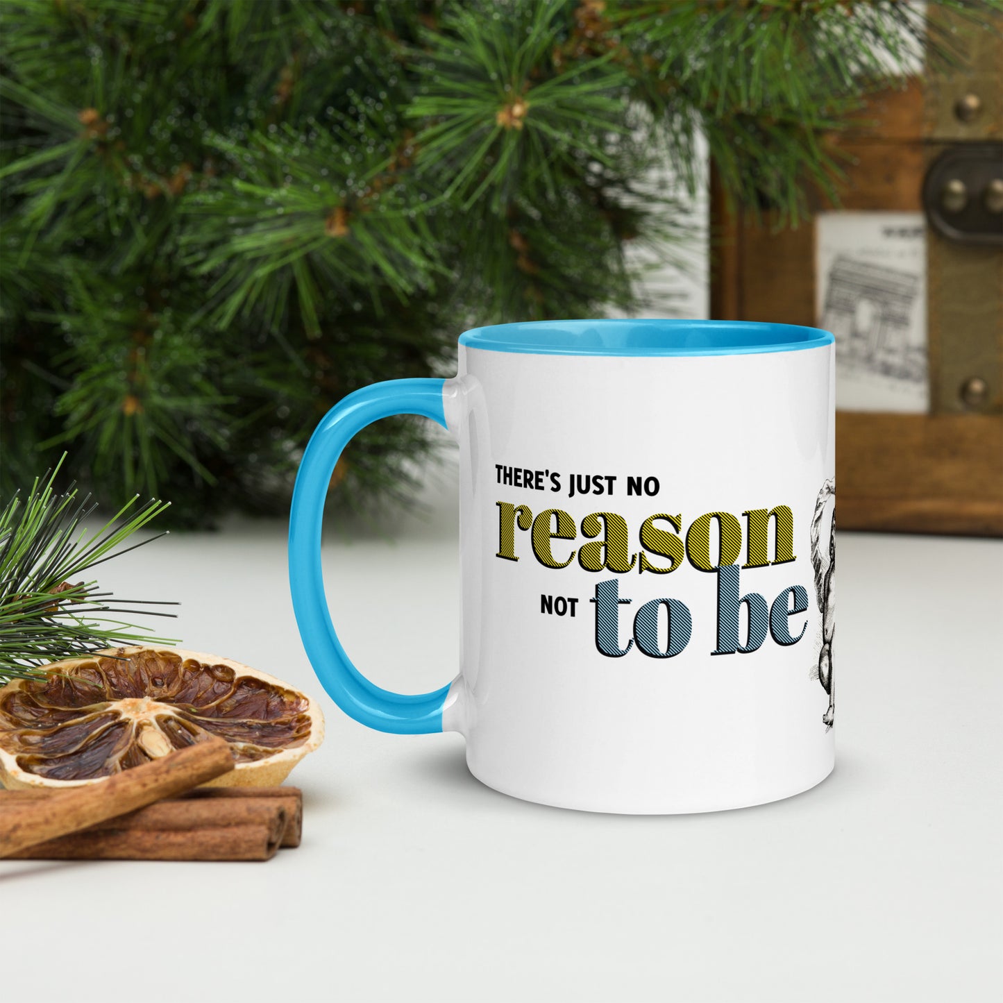 Coffee or tea Mug / Reason to be Happy