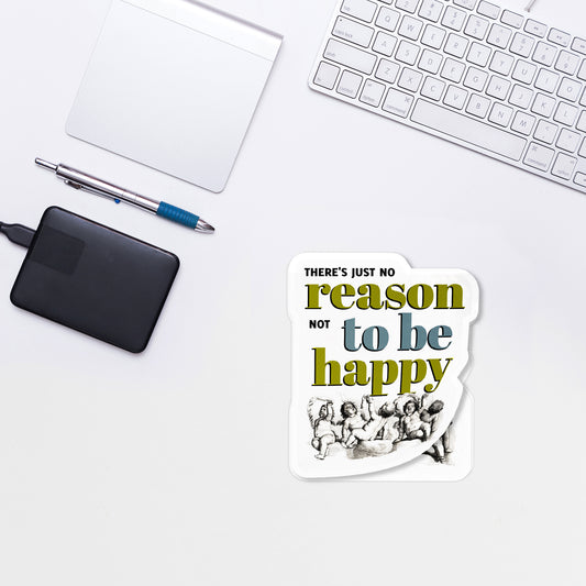 Kiss cut sticker / Design Reason to be happy