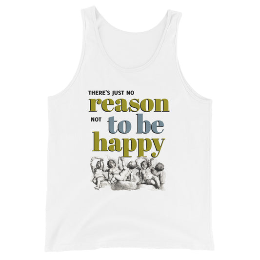 Unisex Tank Top / Reason to be happy