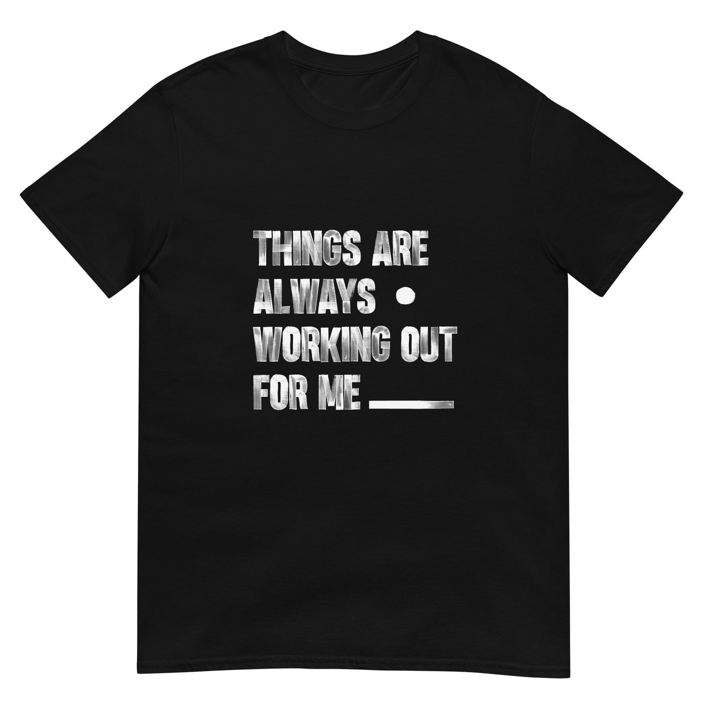 Things are working / Statement T-shirt