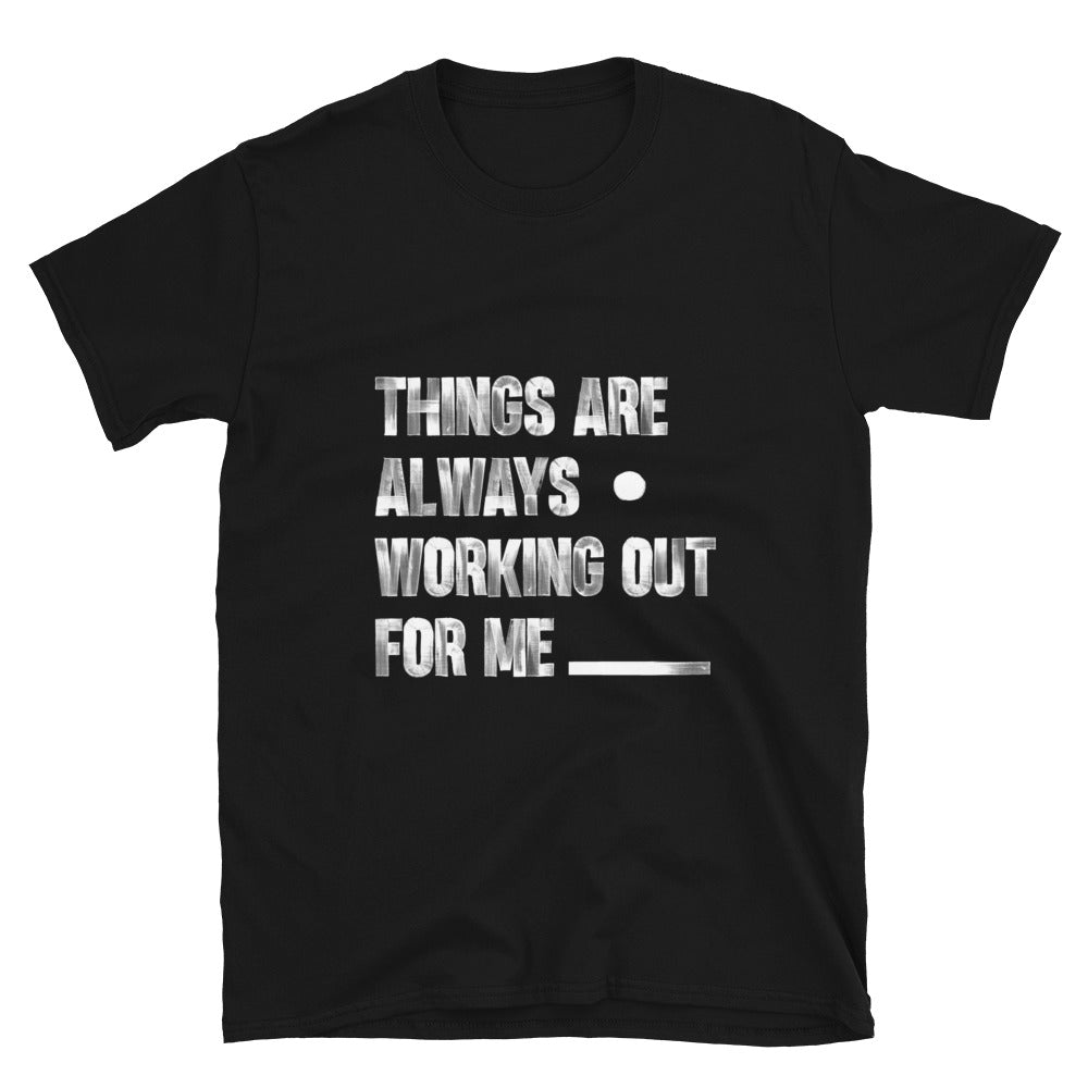 Things are working / Statement T-shirt