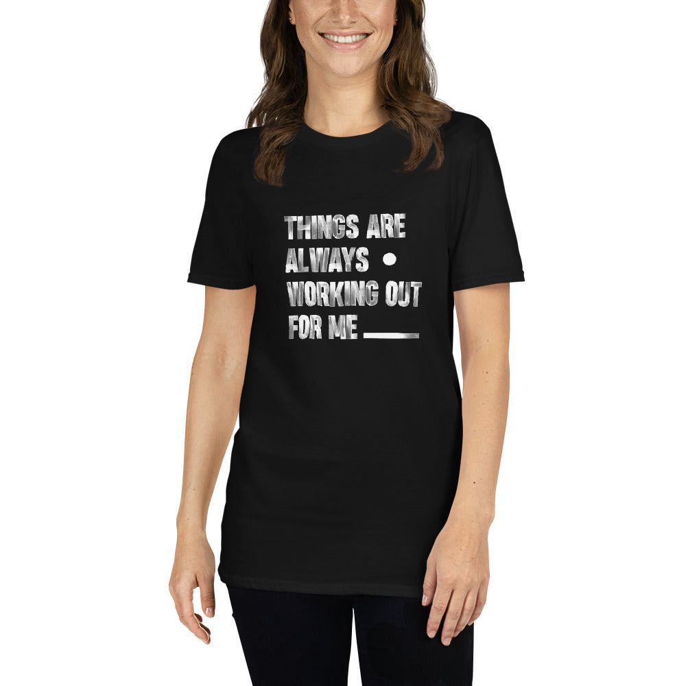 Affirmation T-Shirt / Things are working