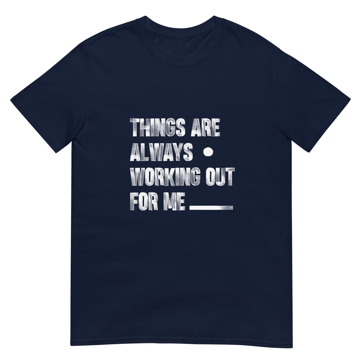 Things are working / Statement T-shirt