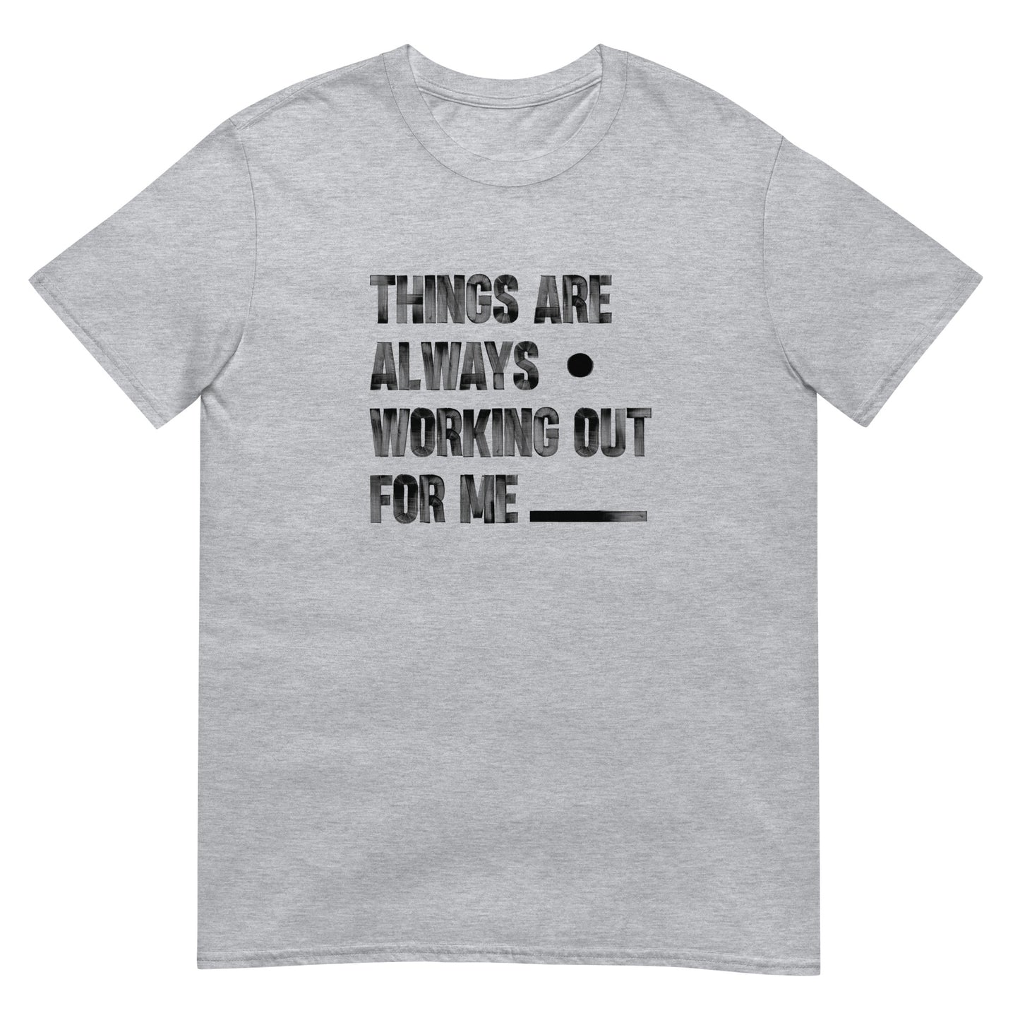 Things are working / Statement T-shirt