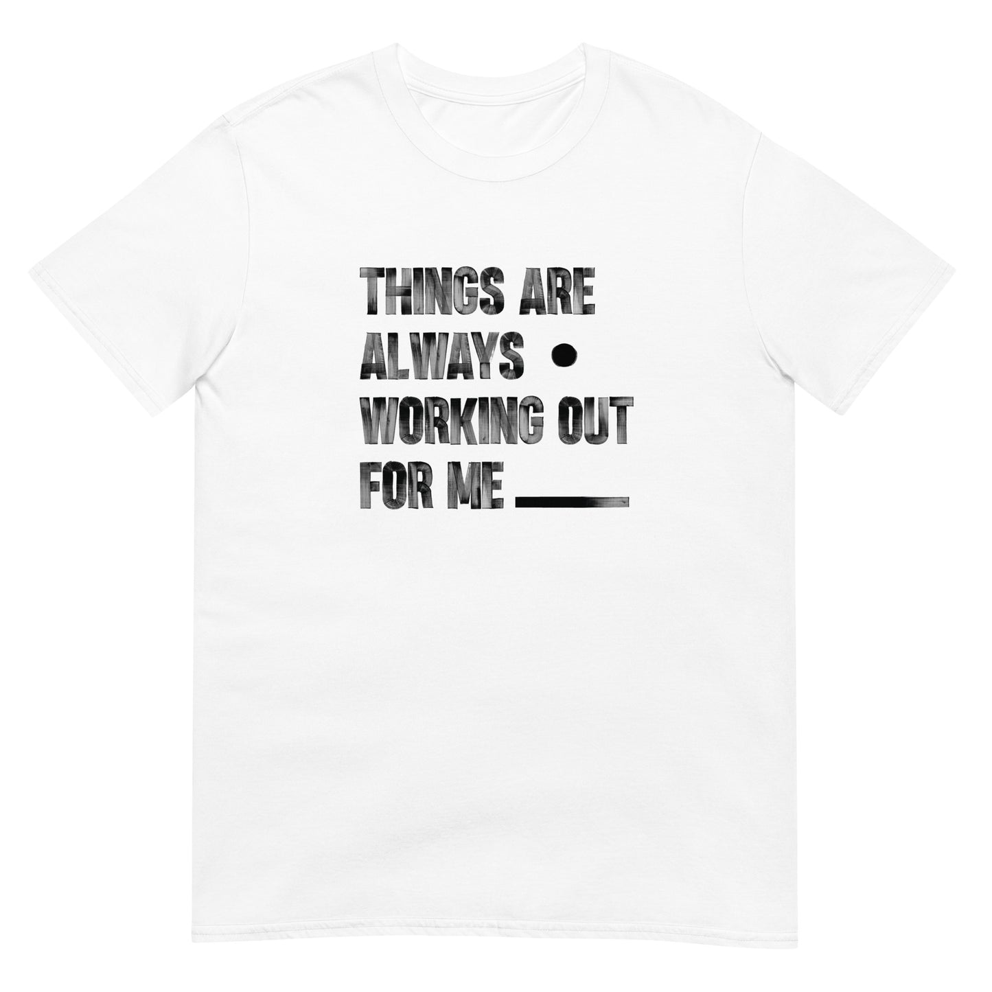 Things are working / Statement T-shirt