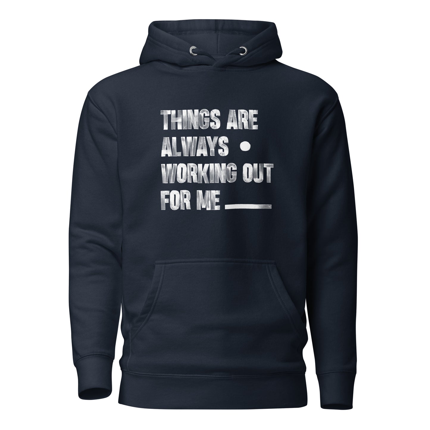 Things are working / Hoodie with affirmation