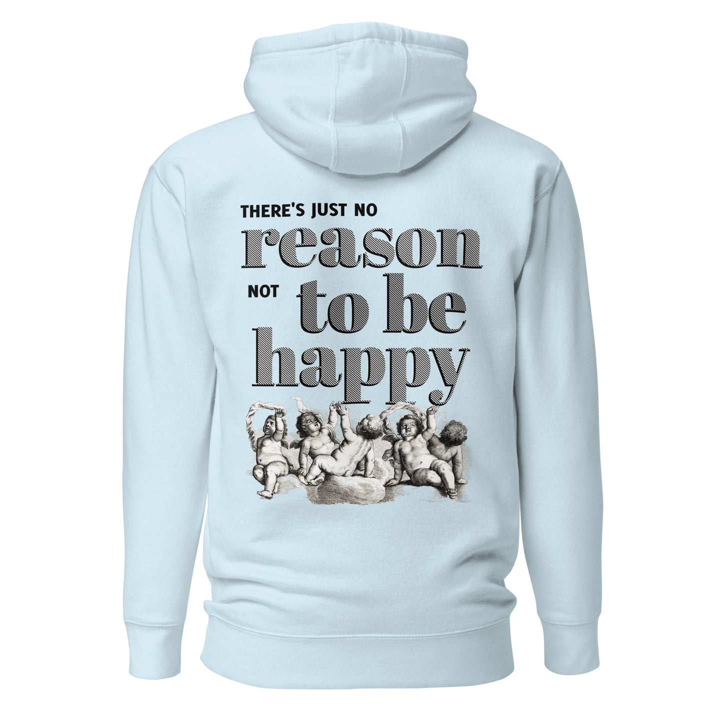 Unisex Hoodie / Reason to be happy