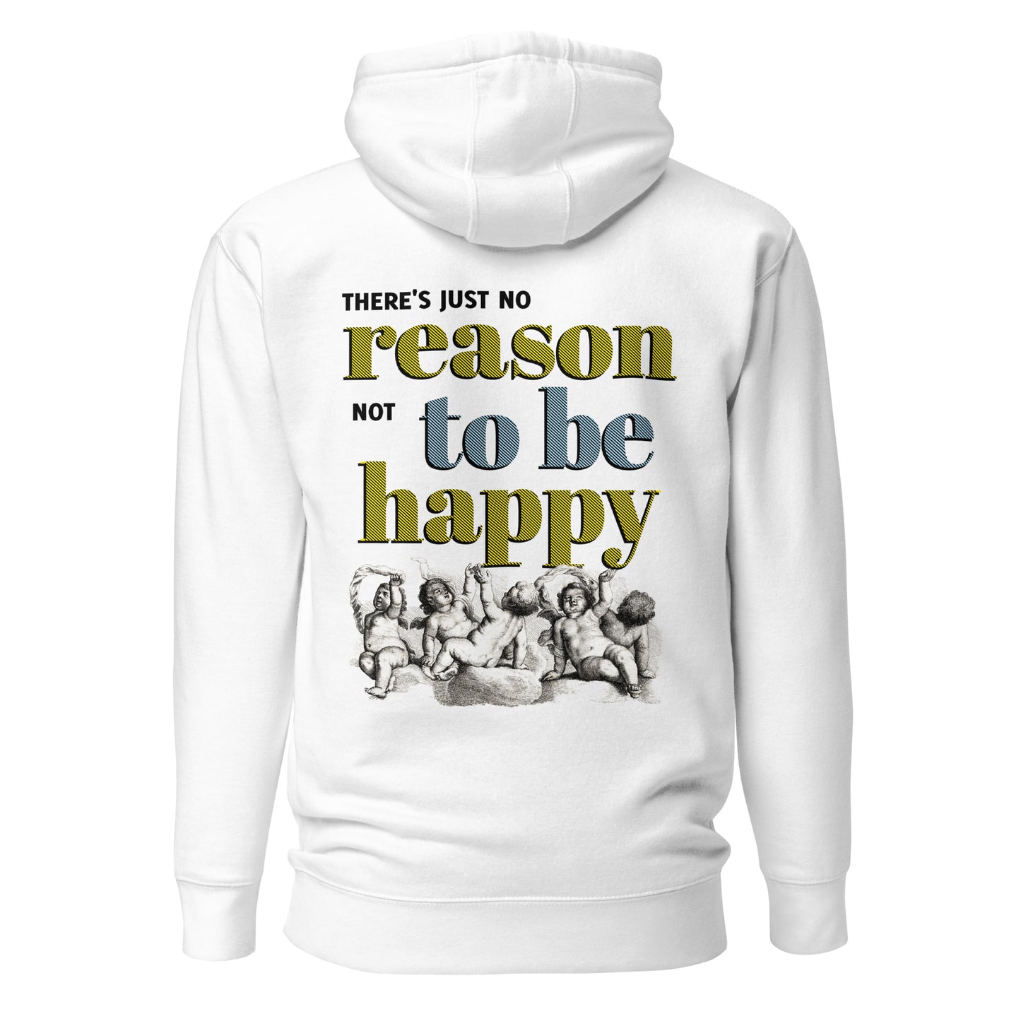 Unisex Hoodie / Reason to be happy