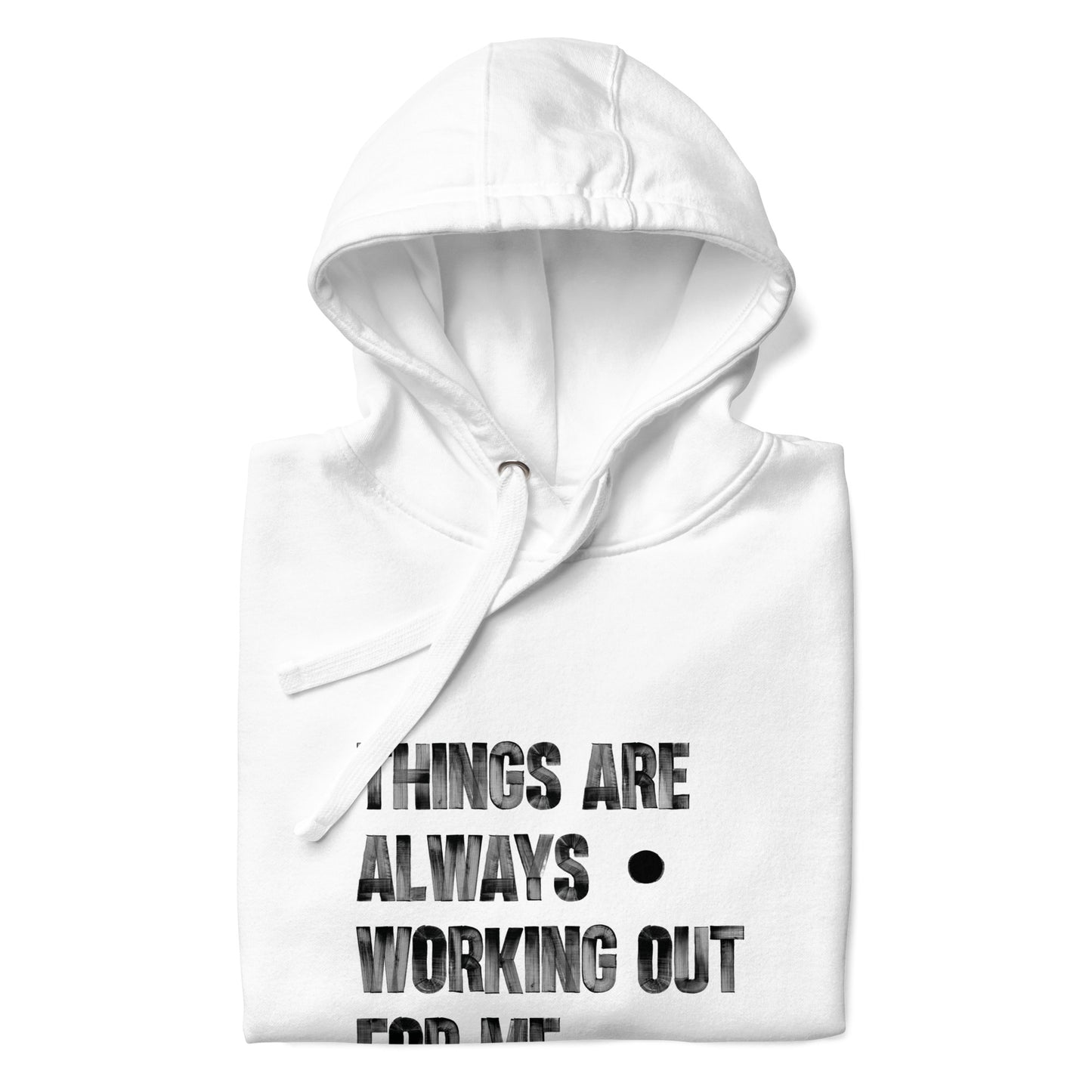 Things are working / Hoodie with affirmation