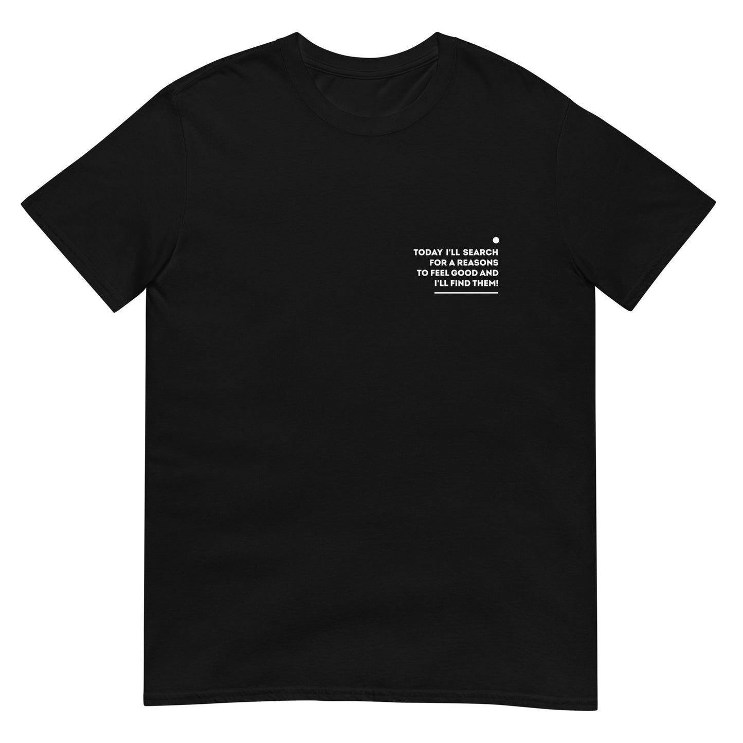 Affirmation T-Shirt /  I'll find them