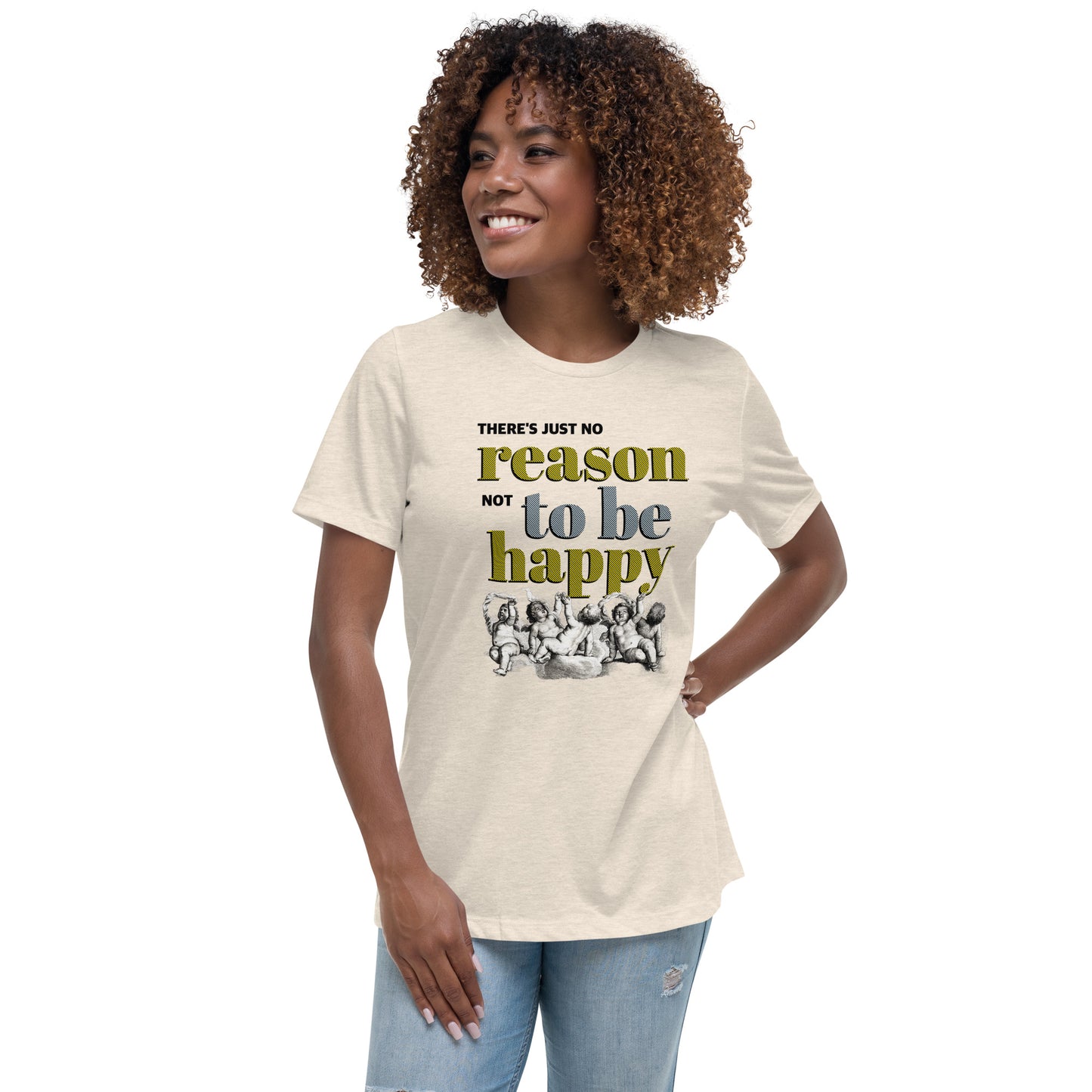 Women's Relaxed T-Shirt / Reason to be happy