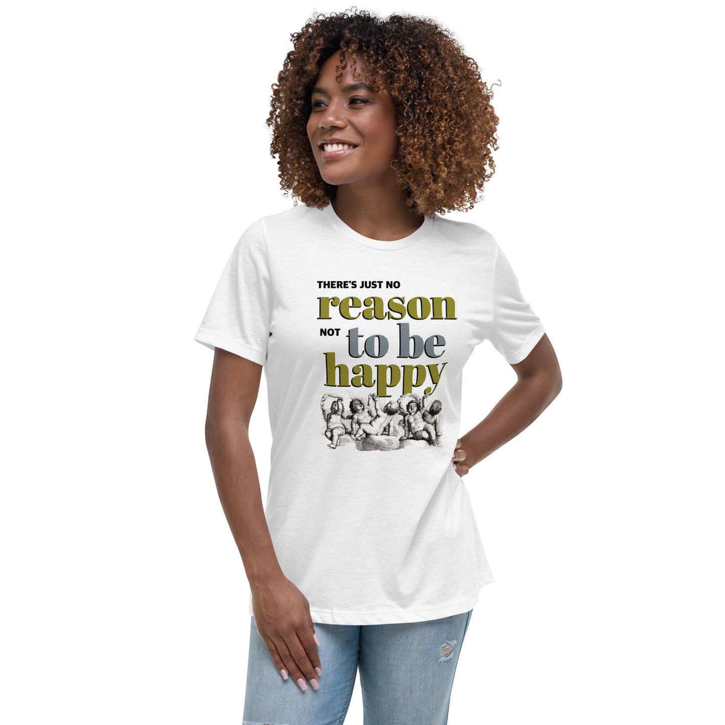 Women's Relaxed T-Shirt / Reason to be happy